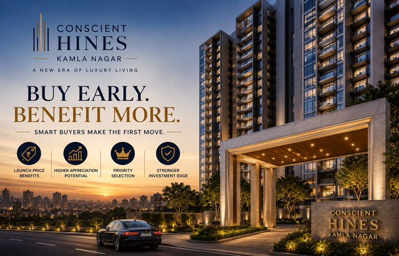 Conscient Hines Kamla Nagar: Early Buyer Price Advantage