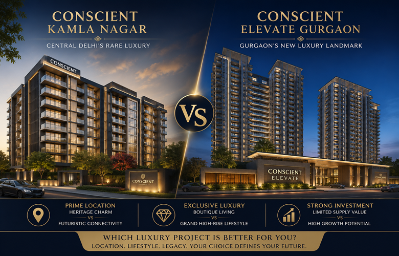 Conscient Kamla Nagar Vs Conscient Elevate Gurgaon: Which Luxury Project Is Better?